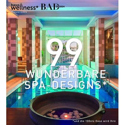 99 WUNDERBARE SPA-DESIGNS (und die 100ste Oase wird Ihre), Gebundene Ausgabe von Heiko Heinemann, BT Verlag, 978-3-9820504-3-0