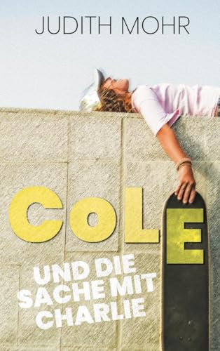 Judith Mohr - Cole und die Sache mit Charlie - Preis vom 06.10.2026 07:26:00 h