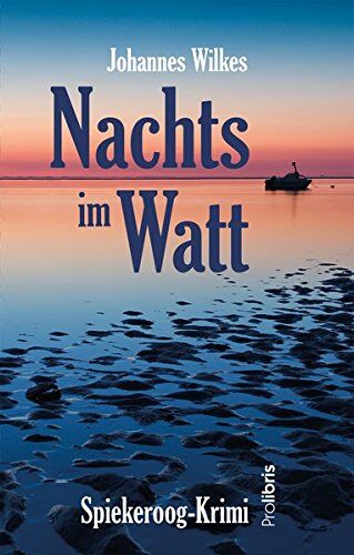Johannes Wilkes - Nachts im Watt: Spiekeroog-Krimi - Preis vom 30.09.2026 09:01:18 h
