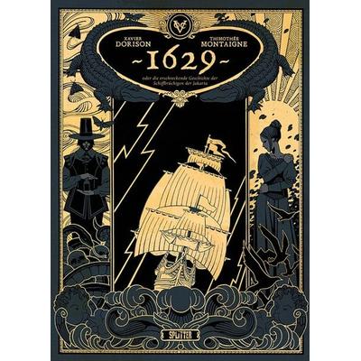 1629, oder die erschreckende Geschichte der Schiffbrüchigen der Jakarta. Band 1, Gebundene Ausgabe von Xavier Dorison, Splitter-Verlag,
