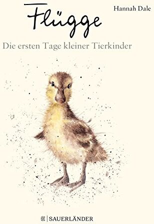 Hannah Dale - Flügge – Die ersten Tage kleiner Tierkinder - Preis vom 11.10.2026 03:10:56 h