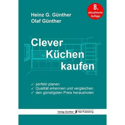 Clever Küchen kaufen, Taschenbuch von Heinz G. Günther,Olaf Günther, Günther Net Publishing