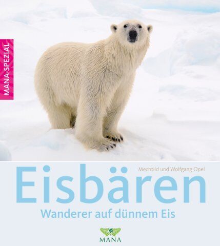Mechtild Opel - Eisbären: Wanderer auf dünnem Eis - Preis vom 30.09.2026 09:01:18 h
