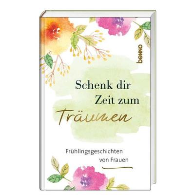 Schenk dir Zeit zum Träumen, Gebundene Ausgabe von , St. Benno