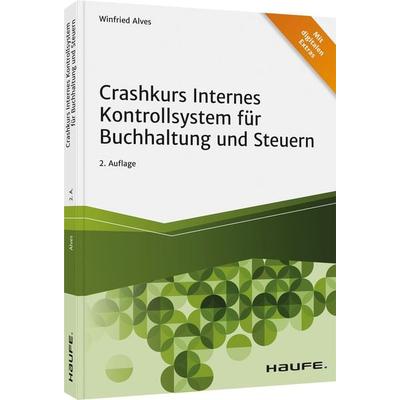 Crashkurs Internes Kontrollsystem für Buchhaltung und Steuern, Taschenbuch von Winfried Alves, Haufe-Lexware, 978-3-648-14049-9