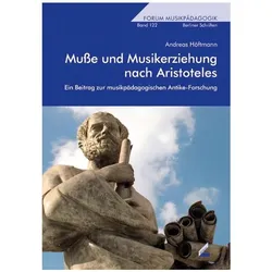 Musse und Musikerziehung nach Aristoteles, Fachbücher von Andreas Höftmann