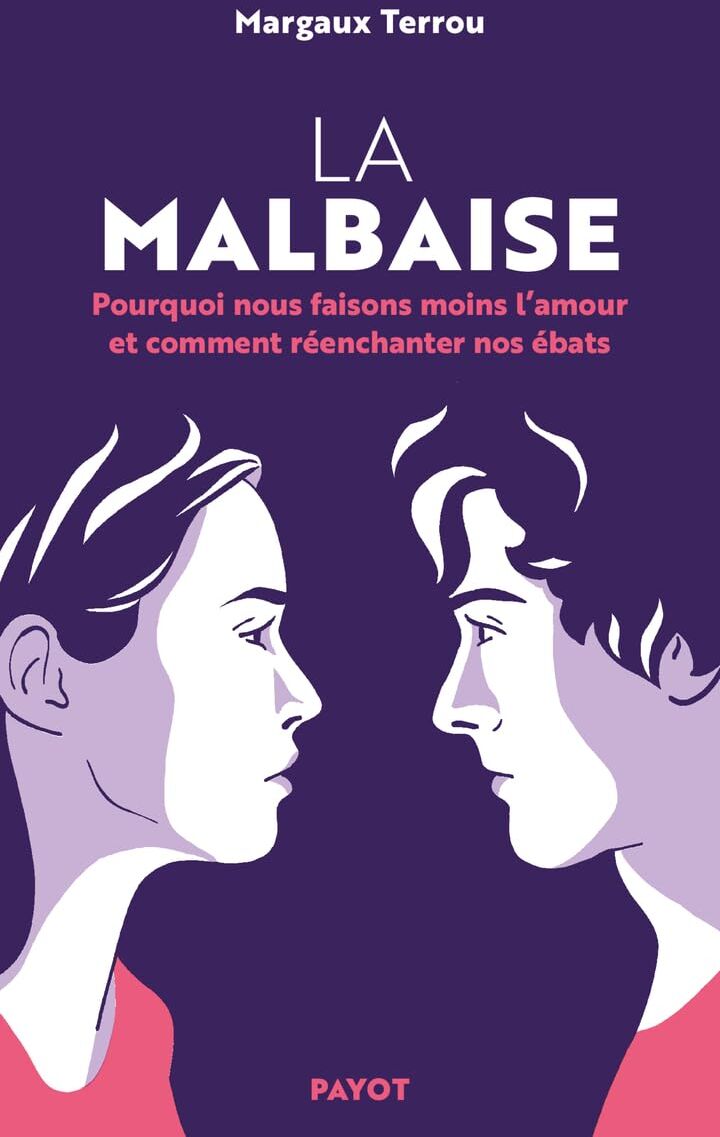 Margaux Terrou - La malbaise : pourquoi nous faisons moins l'amour et comment réenchanter nos ébats - Preis vom 17.10.2026 19:25:27 h