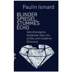 Blinder Spiegel, Stummes Echo, Sachbücher von Paulin Ismard