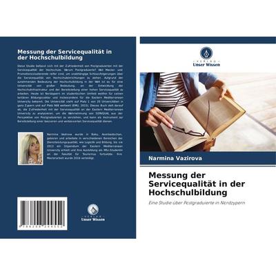 Messung der Servicequalität in der Hochschulbildung, Taschenbuch von Narmina Vazirova, Verlag Unser Wissen, 978-620-8-24455-2
