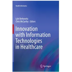 Innovation with Information Technologies in Healthcare, Fachbücher von Chris McCarthy, Lyle Berkowitz