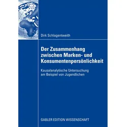 Der Zusammenhang zwischen Marken- und Konsumentenpersönlichkeit, Fachbücher von Dirk Schlagentweith