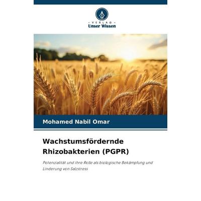 Wachstumsfördernde Rhizobakterien (PGPR), Taschenbuch von Mohamed Nabil Omar, BoD - Books on Demand, 978-620-9-64705-5