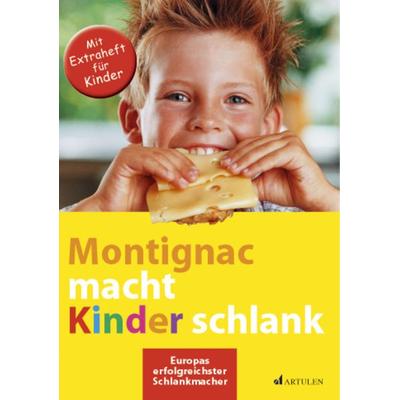 Montignac macht Kinder schlank, Taschenbuch von Michel Montignac,Angela Strzeletz, Artulen Verlag, 978-3-930989-18-8