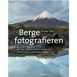 Berge fotografieren, Ratgeber von Markus Thek