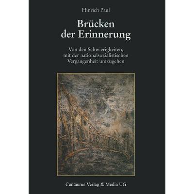 Brücken der Erinnerung, Taschenbuch von Hinrich Paul, Centaurus Verlag & Media, 978-3-8255-0139-6