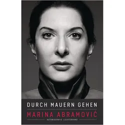 Durch Mauern gehen, Biografien von Marina Abramovic