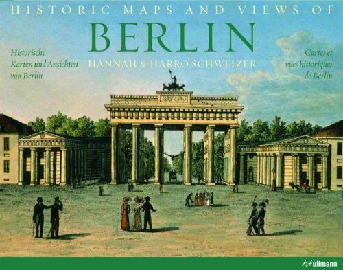 Hannah Schweizer - Historic maps and views of Berlin. Historische karten und ansichten von Berlin. Cartes et vues historiques de Berlin - Preis vom 09.10.2026 07:28:09 h