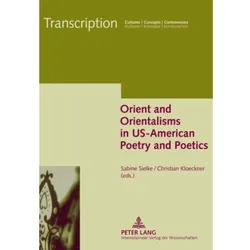 Orient and Orientalisms in US-American Poetry and Poetics, Fachbücher von Sabine Sielke, Christian Klöckner