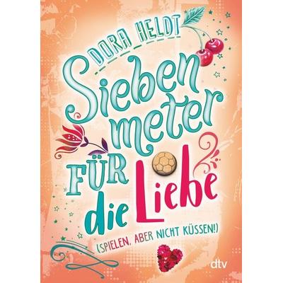 Siebenmeter für die Liebe (spielen, aber nicht küssen!), Taschenbuch von Dora Heldt, dtv, 978-3-423-71911-7
