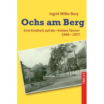 Ochs am Berg, Taschenbuch von Ingrid Wilke-Bury, TRIGA Der Verlag Gerlinde Heß, 978-3-95828-281-0
