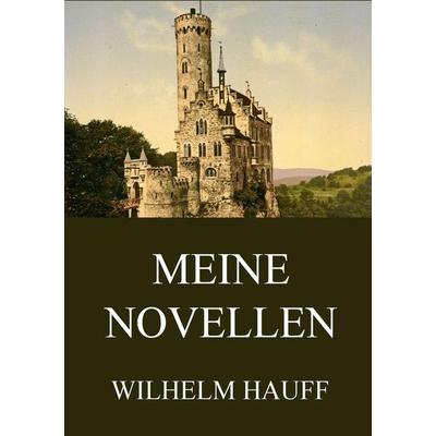 Meine Novellen, Taschenbuch von Wilhelm Hauff, Jazzybee Verlag, 978-3-8496-8763-2
