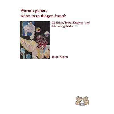 Warum gehen, wenn man fliegen kann?, Taschenbuch von Jolan Rieger, Mauer Verlag, 978-3-86812-213-8