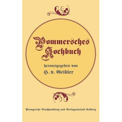 Pommersches Kochbuch, Gebundene Ausgabe von H. Geibler, Hinstorff, 978-3-356-00614-8