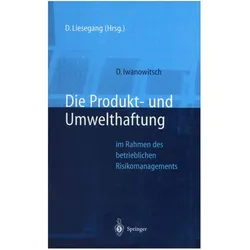 Die Produkt- und Umwelthaftung, Fachbücher von Dirk Iwanowitsch