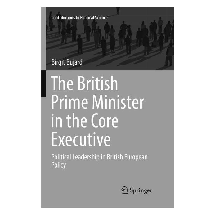 Springer The British Prime Minister in the Core Executive (Englisch, Softcover, Birgit Bujard) (56091430)