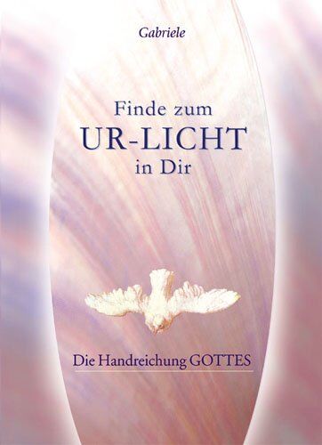 Gabriele - Finde zum UR-LICHT in Dir: Die Handreichung GOTTES - Preis vom 09.10.2026 07:28:09 h