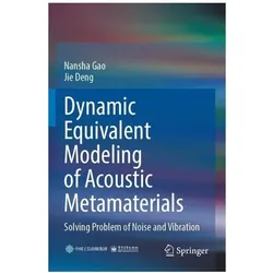 Dynamic Equivalent Modeling of Acoustic Metamaterials, Fachbücher von Jie Deng, Nansha Gao