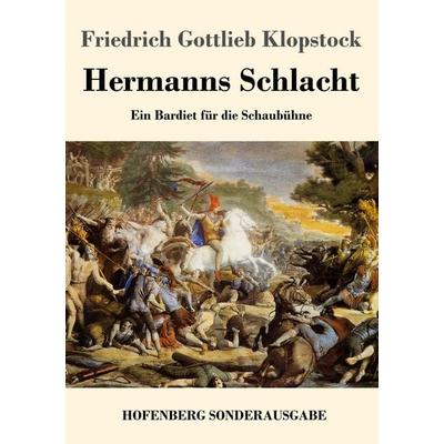 Hermanns Schlacht, Taschenbuch von Friedrich Gottlieb Klopstock, Hofenberg, 978-3-7437-1224-9