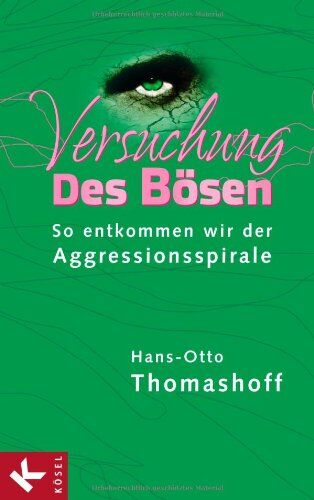 Hans-Otto Thomashoff - Versuchung des Bösen. So entkommen wir der Aggressionsspirale. - Preis vom 13.10.2026 19:28:25 h