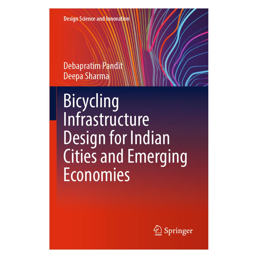 Springer Bicycling Infrastructure Design for Indian Cities and Emerging Economies (Englisch, Softcover, Debapratim Pandit, Deepa Sharma) (56947714)