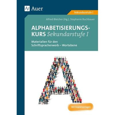 Alphabetisierungskurs Sekundarstufe I, Geheftet von Stephanie Buchbauer, Auer Verlag in der AAP Lehrerwelt GmbH, 978-3-403-07834-0