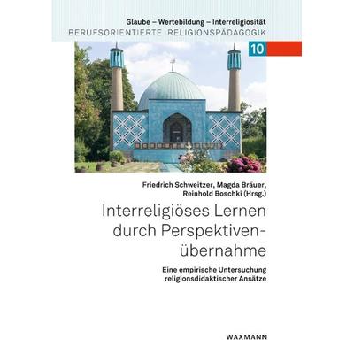 Interreligiöses Lernen durch Perspektivenübernahme, Taschenbuch von , Waxmann Verlag GmbH, 978-3-8309-3573-5