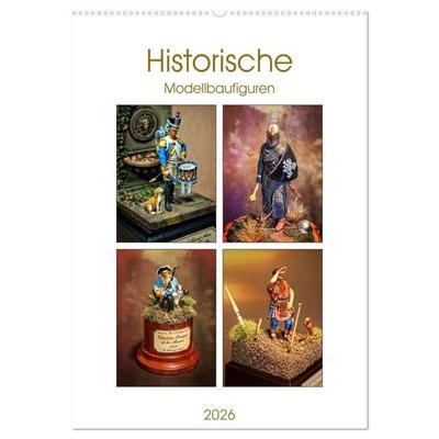 Historische Modellbaufiguren 2026 (Wandkalender 2026 DIN A2 hoch), CALVENDO Monatskalender