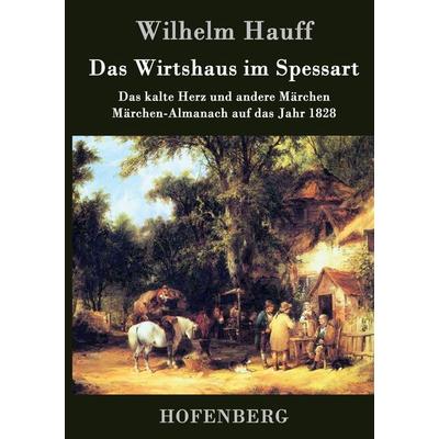 Das Wirtshaus im Spessart, Gebundene Ausgabe von Wilhelm Hauff, BoD - Books on Demand, 978-3-8430-4186-7