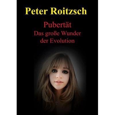 Pubertät, Taschenbuch von Peter Roitzsch, Epubli, 978-3-7575-1578-2