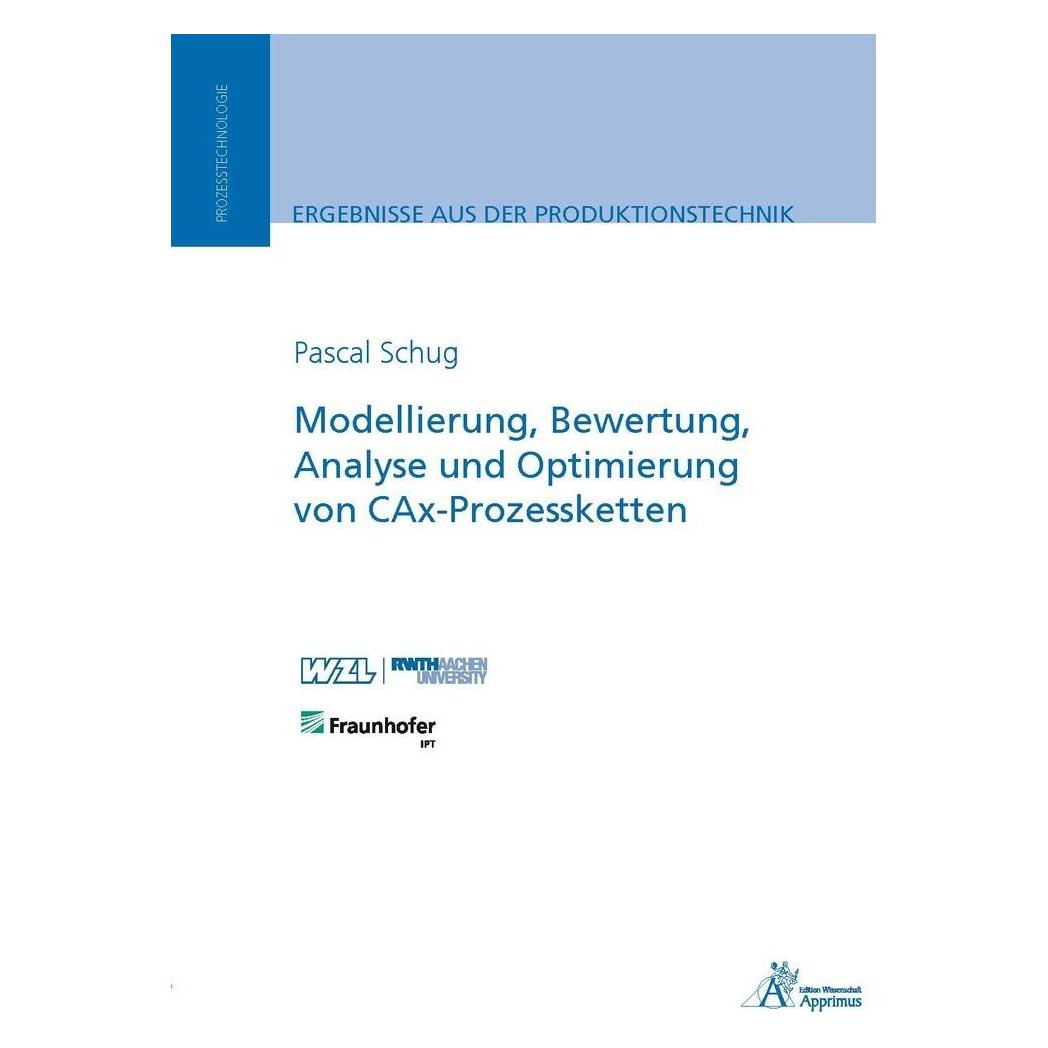 Apprimus Modellierung, Bewertung, Analyse und Optimierung von CAx-Prozessketten (Deutsch, Softcover, Pascal Schug) (9362195)