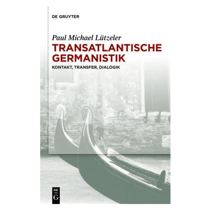 De Gruyter Lützeler:Transatlantische Germanistik (Deutsch, Hardcover, Paul Michael Lützeler) (67767189)