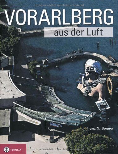 Bogner, Franz X. - Vorarlberg aus der Luft - Preis vom 02.10.2026 23:42:20 h