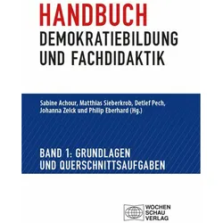 Handbuch Demokratiebildung und Fachdida, Fachbücher von Johanna Zelck, Sabine Achour, Philip Eberhard, Detlef Pech, Matthias Sieberkrob