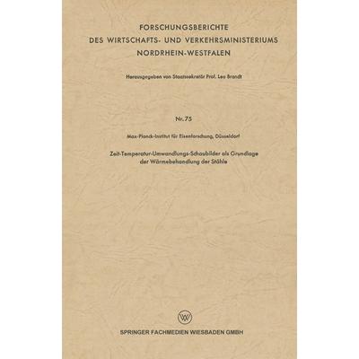 Zeit-Temperatur-Umwandlungs-Schaubilder als Grundlage der Wärmebehandlung der Stähle, Taschenbuch von , VS Verlag für Sozialwissenschaften,