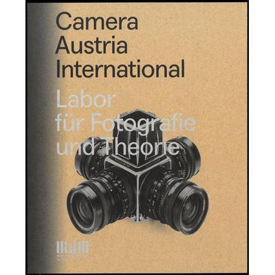 Camera Austria International. Labor für Fotografie und Theorie, Taschenbuch von , Spector Books, 978-3-95905-233-7