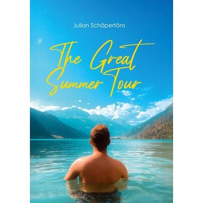 The Great Summer Tour, Gebundene Ausgabe von Julian Schäpertöns, BoD – Books on Demand, 978-3-8192-0167-7