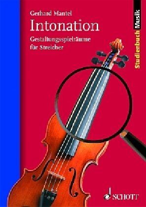 Gerhard Mantel - Intonation: Spielräume für Streicher: Gestaltungsspielräume für Streicher (Studienbuch Musik) - Preis vom 09.10.2026 07:28:09 h