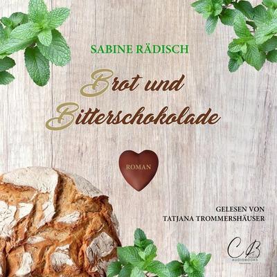 Brot und Bitterschokolade - Sabine Rädisch, Audio, 4099995788334