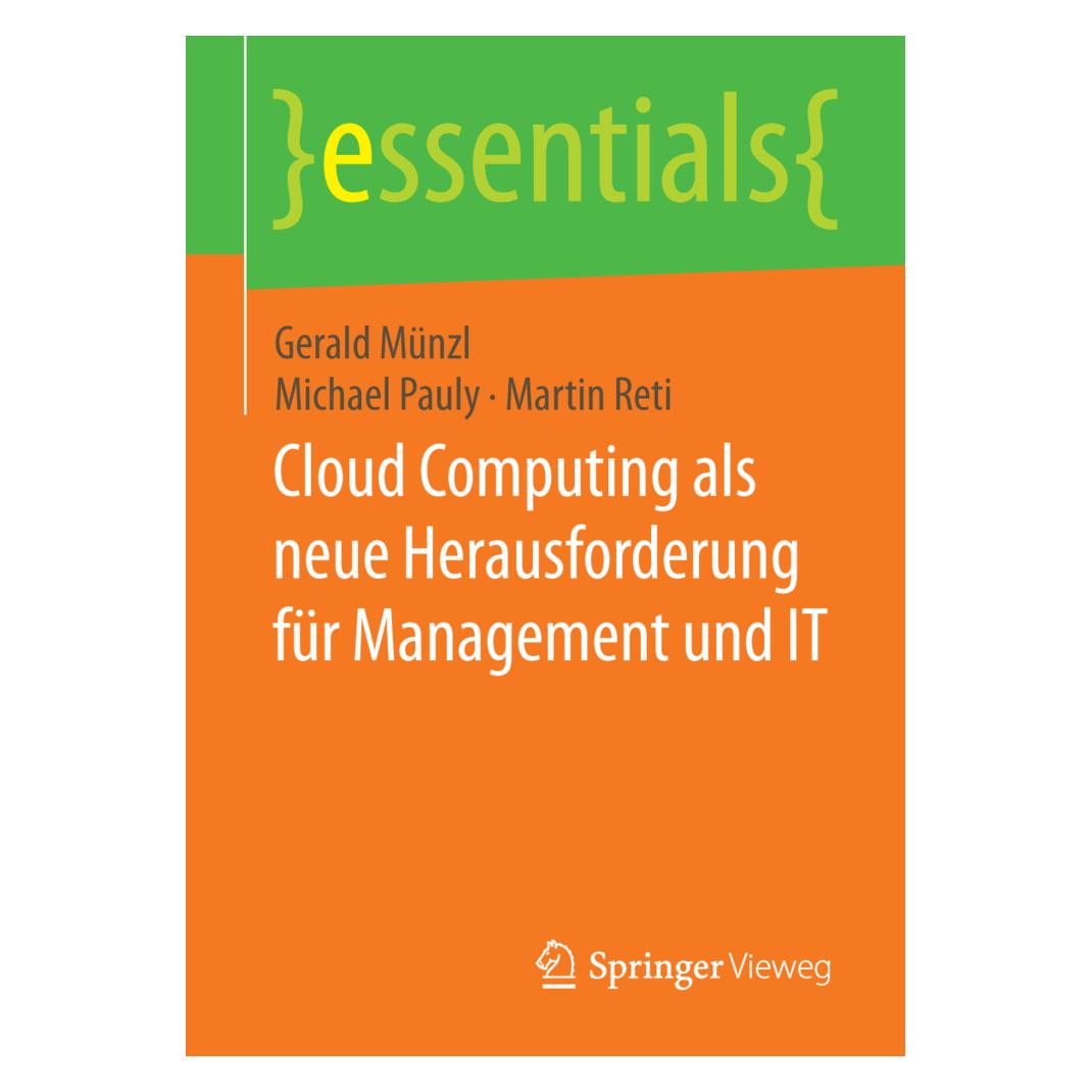 Springer Cloud Computing als neue Herausforderung für Management und IT (Deutsch, Softcover, Gerald Münzl, Martin Reti, Michael Pauly) (7062813)