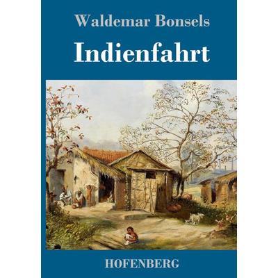 Indienfahrt, Gebundene Ausgabe von Waldemar Bonsels, Henricus - Edition Deutsche Klassik, 978-3-7437-4630-5